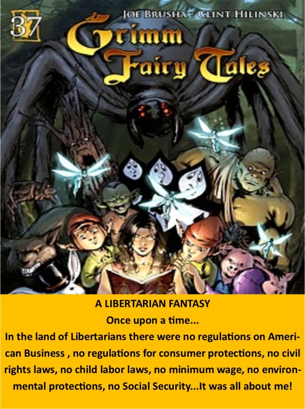 Libertrarianism A Truly GRIMM FAIRY TALE...